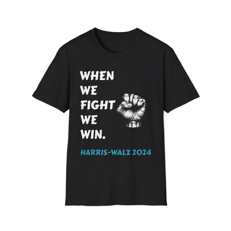 When We Fight We Win! Harris-Walz 2024 T-Shirt